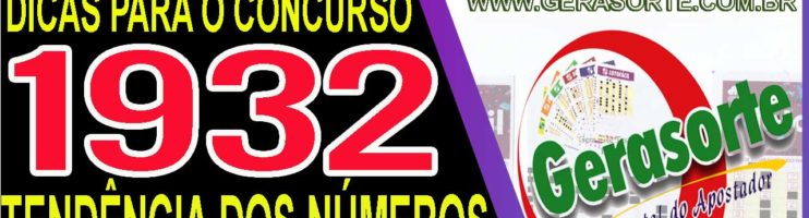 LOTOFACIL 1932 DICAS E ANALISE – CANAL GERASORTE
