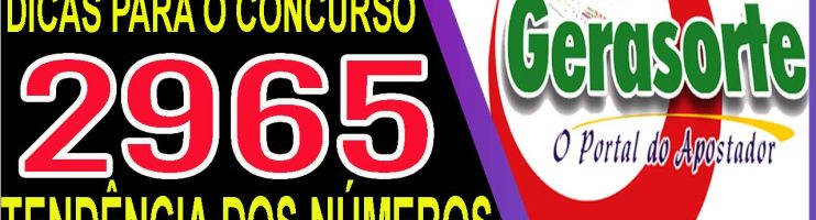 LOTOFACIL 2965 DICAS E ANALISE – CANAL GERASORTE