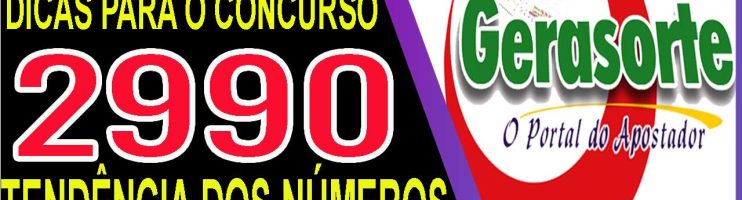 LOTOFACIL 2990 DICAS E ANALISE – CANAL GERASORTE