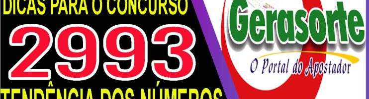 LOTOFACIL 2993 DICAS E ANALISE – CANAL GERASORTE