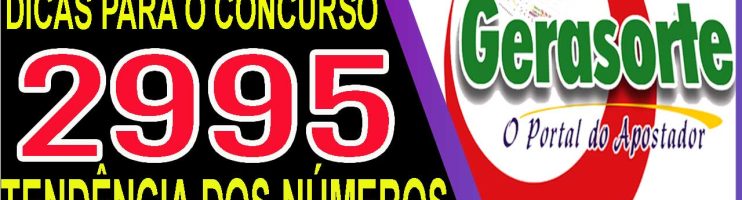 LOTOFACIL 2995 DICAS E ANALISE – CANAL GERASORTE