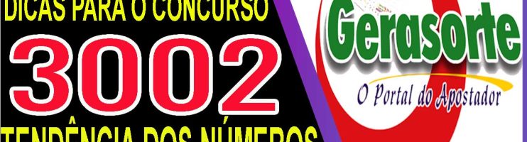 LOTOFACIL 3002 DICAS E ANALISE – CANAL GERASORTE