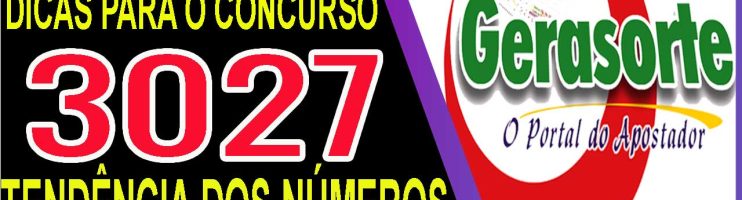 LOTOFACIL 3027 DICAS E ANALISE – CANAL GERASORTE