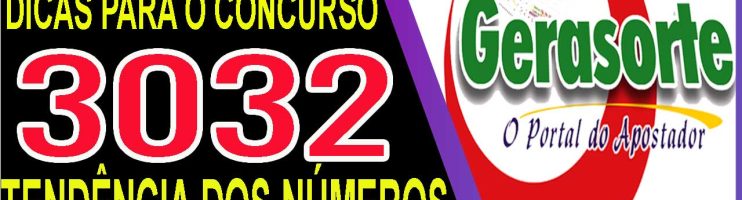 LOTOFACIL 3032 DICAS E ANALISE – CANAL GERASORTE