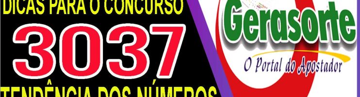 LOTOFACIL 3037 DICAS E ANALISE – CANAL GERASORTE