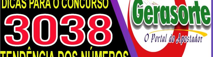 LOTOFACIL 3038 DICAS E ANALISE – CANAL GERASORTE
