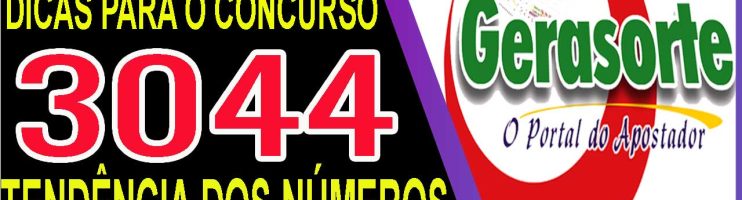 LOTOFACIL 3044 DICAS E ANALISE – CANAL GERASORTE