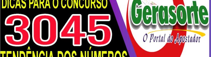 LOTOFACIL 3045 DICAS E ANALISE – CANAL GERASORTE