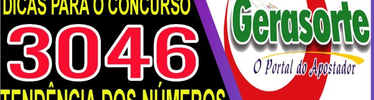 LOTOFACIL 3046 DICAS E ANALISE – CANAL GERASORTE