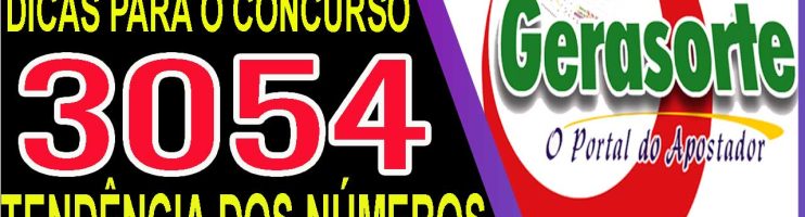 LOTOFACIL 3054 DICAS E ANALISE – CANAL GERASORTE
