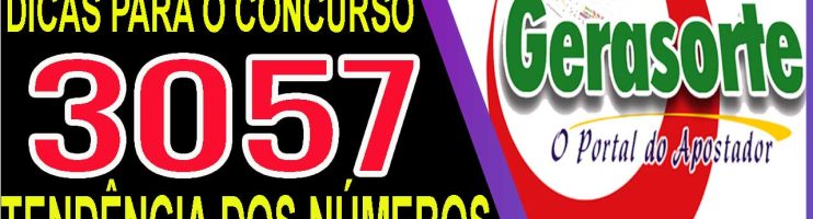 LOTOFACIL 3057 DICAS E ANALISE – CANAL GERASORTE