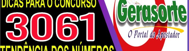 LOTOFACIL 3061 DICAS E ANALISE – CANAL GERASORTE