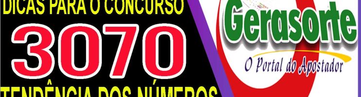 LOTOFACIL 3070 DICAS E ANALISE – CANAL GERASORTE