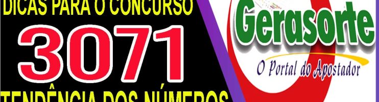 LOTOFACIL 3071 DICAS E ANALISE – CANAL GERASORTE