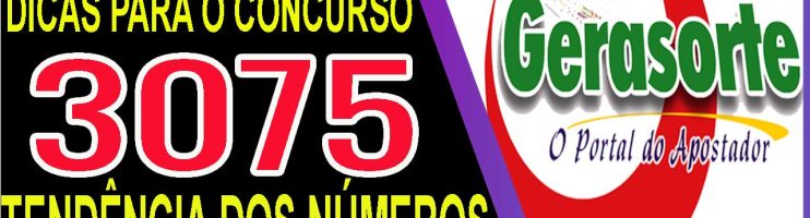 LOTOFACIL 3075 DICAS E ANALISE – CANAL GERASORTE