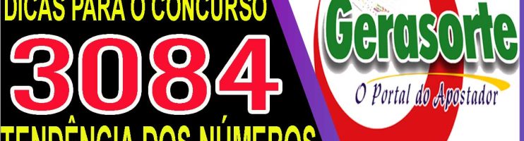 LOTOFACIL 3084 DICAS E ANALISE – CANAL GERASORTE