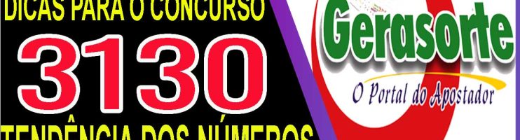 LOTOFACIL 3130 DICAS E ANALISE – CANAL GERASORTE