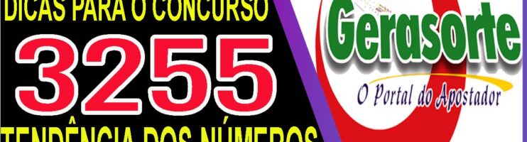 LOTOFACIL 3255 DICAS E ANALISE – CANAL GERASORTE