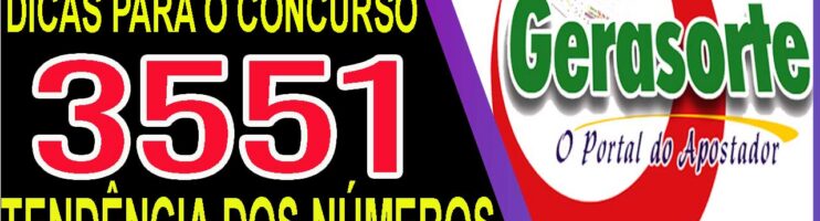 LOTOFACIL 3551 DICAS E ANALISE – CANAL GERASORTE