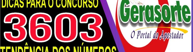 LOTOFACIL 3603 DICAS E ANALISE – CANAL GERASORTE
