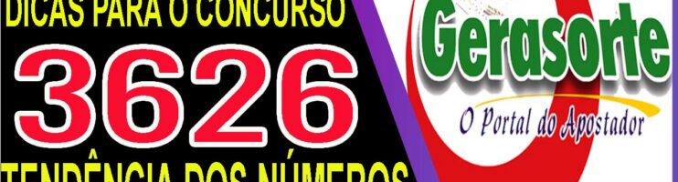 LOTOFACIL 3626 DICAS E ANALISE – CANAL GERASORTE