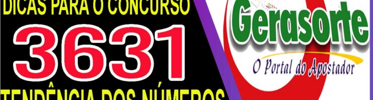 LOTOFACIL 3631 DICAS E ANALISE – CANAL GERASORTE