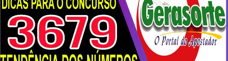LOTOFACIL 3679 DICAS E ANALISE – CANAL GERASORTE