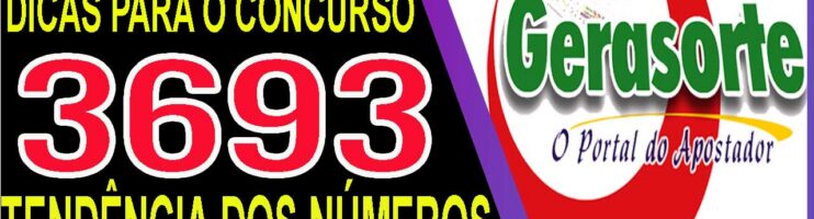 LOTOFACIL 3693 DICAS E ANALISE – CANAL GERASORTE