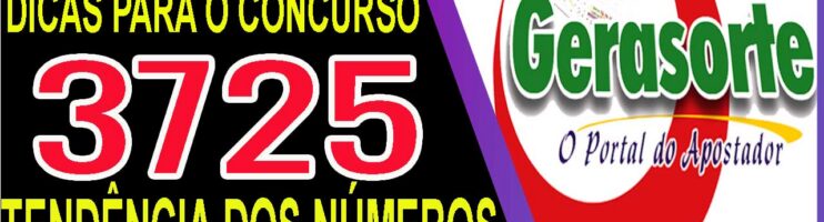 LOTOFACIL 3725 DICAS E ANALISE – CANAL GERASORTE