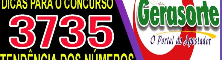 LOTOFACIL 3735 DICAS E ANALISE – CANAL GERASORTE