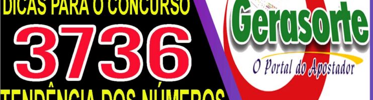 LOTOFACIL 3736 DICAS E ANALISE – CANAL GERASORTE