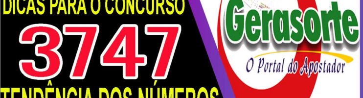 LOTOFACIL 3747 DICAS E ANALISE – CANAL GERASORTE