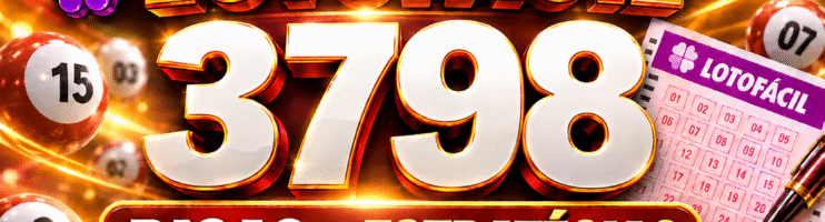 LOTOFACIL 3798 DICAS E ANALISE – CANAL GERASORTE